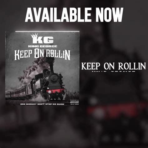 🚨OUT NOW ON ALL PLATFORMS 🚨 - KEEP ON ROLLIN 🚂 | By King George