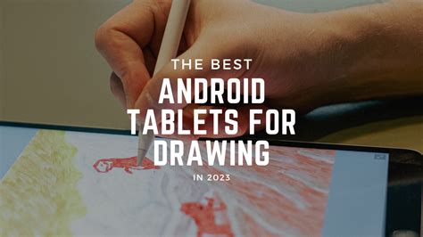 The Best Android Tablets For Drawing in 2023 - Doodlers Anonymous