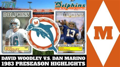 1983 QB David Woodley V.S. Rookie QB Dan Marino - Preseason Highlights ...