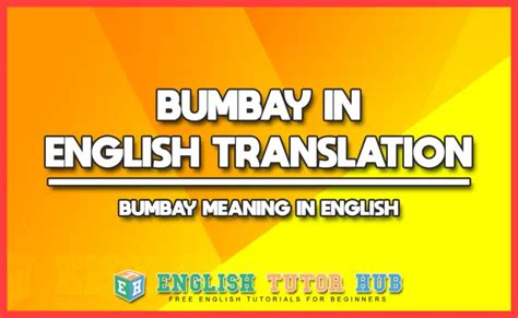 Bumbay In English Translation - Bumbay Meaning In English