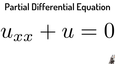 How to Solve the Partial Differential Equation u_xx + u = 0 - YouTube