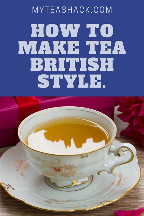 How to make tea British style. | How to make tea, Tea recipes, Drinking tea