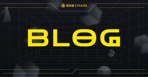 BNB Chain Blog | Stay Up-to-Date on the Latest in Web3 and Crypto