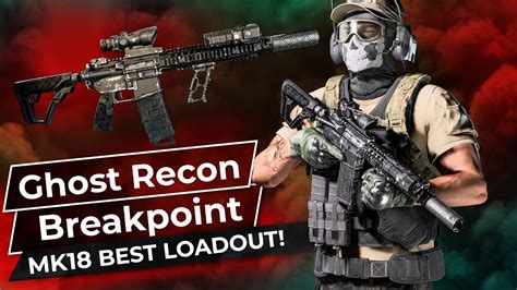 Best MK18 loadout - Ghost Recon Breakpoint - YouTube