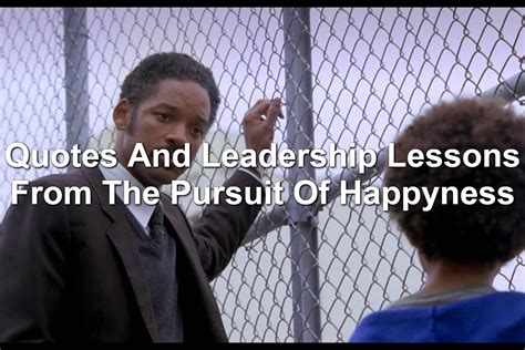 Quotes And Leadership Lessons From The Pursuit Of Happyness