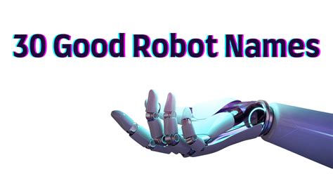 450+ Robot Names Ideas - Pick your favorite one