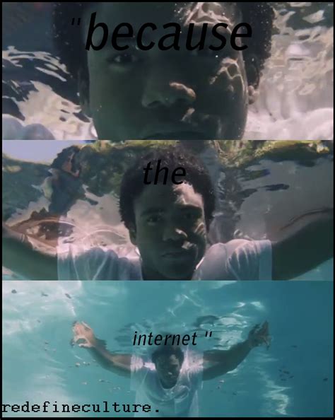 redefineculture.: CHILDISH GAMBINO -"BECAUSE THE INTERNET"