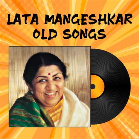 Lata Mangeshkar Old Songs Songs Download - Free Online Songs @ JioSaavn