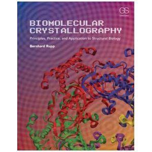 Biomolecular Crystallography: Principles, Practice, and Application to Structural Biology ...