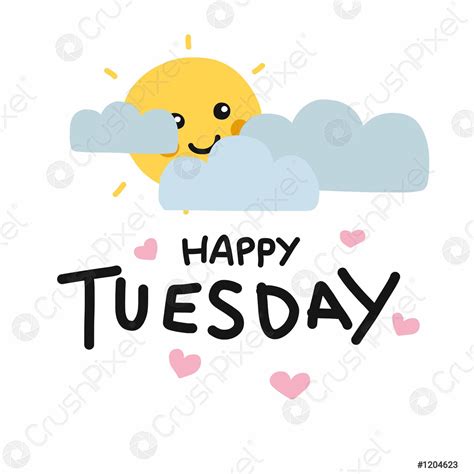 Happy Tuesday cute sun smile and cloud cartoon vector illustration ...