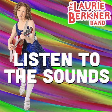 Listen To The Sounds - song by The Laurie Berkner Band | Spotify ...