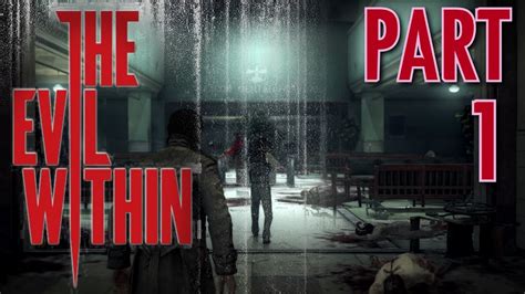 The Evil Within Walkthrough Part 1, in 1080p HD: Castellanos and the ...