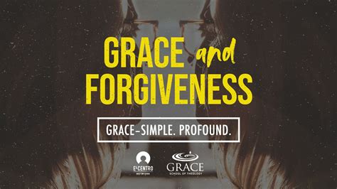 Grace–Simple. Profound. - Grace And Forgiveness