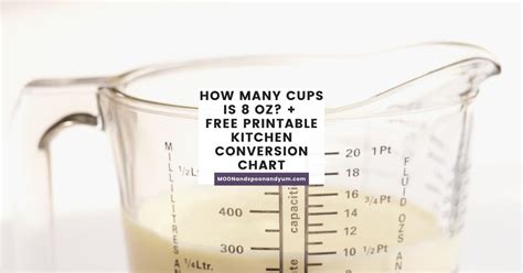 How Many Cups is 8 oz? + FREE Printable Kitchen Conversion Chart