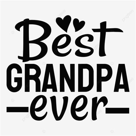 Best Grandpa Ever Quote Lettering Typography, Grandpa Svg, Best Grandpa ...