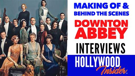 DOWNTON ABBEY Making Of & Behind The Scenes (2019) Maggie Smith, Hugh ...