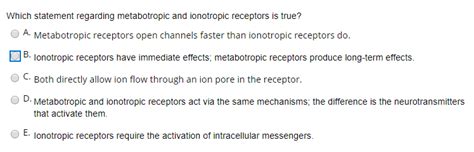 Solved Which statement regarding metabotropic and ionotropic | Chegg.com