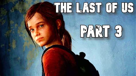 THE LAST OF US Walkthrough Gameplay Part 3 - Ellie - YouTube