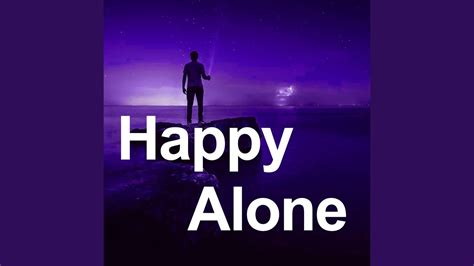 happy alone - YouTube