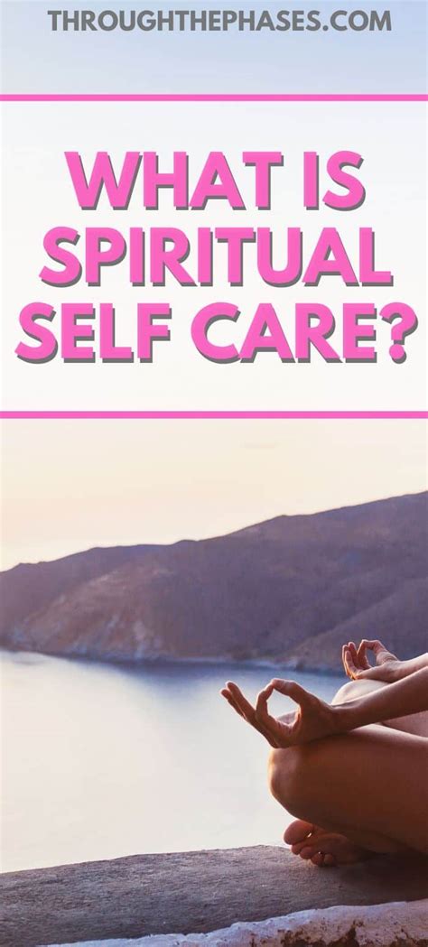 12 Spiritual Self Care Ideas for a Healthy Soul - Through the Phases