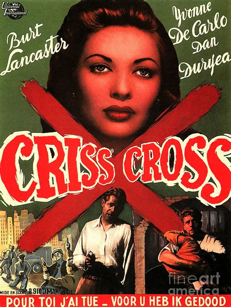 Film Noir Poster Criss Cross Burt Lancaster Yvonne De Carlo Dan Duryea Photograph by Muirhead ...