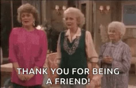 Thank You For Being A Friend GIFs | Tenor