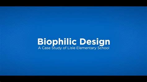 Biophilic Design - A Case Study of Lisle Elementary School