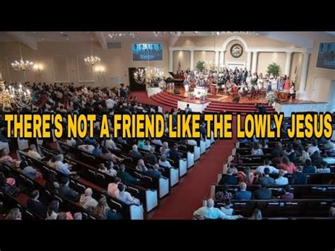 Congregational Hymn- There's not a Friend like the lowly Jesus - YouTube