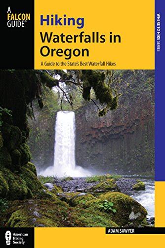 Hiking Waterfalls in Oregon: A Guide to the State's Best Waterfall ...