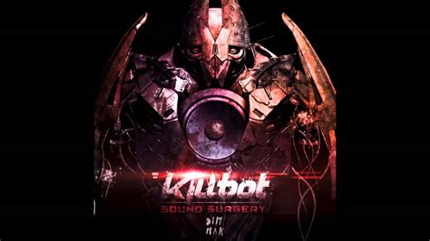 Killbot - Sound Surgery - YouTube