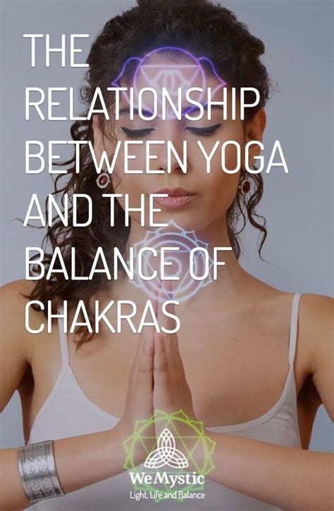The relationship between Yoga and the balance of chakras - WeMystic | Yoga, Chakra, Relationship