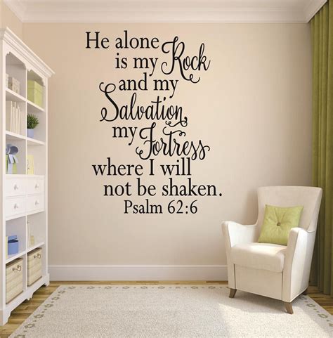 Custom Wall Decal He alone is my Rock and my Salvation, my Fortress where I will not be shaken ...