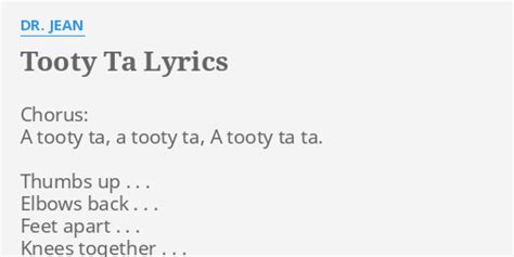 "TOOTY TA" LYRICS by DR. JEAN: Chorus: A tooty ta,...