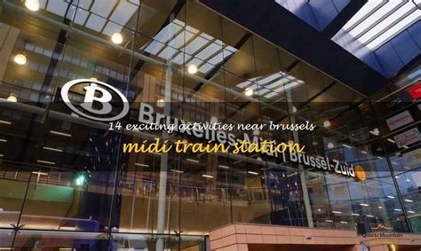 14 Exciting Activities Near Brussels Midi Train Station | QuartzMountain