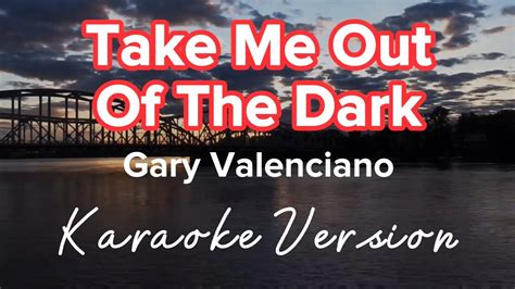 TAKE ME OUT OF THE DARK | GARY VALENCIANO | KARAOKE VERSION - YouTube