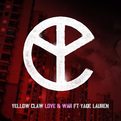 Yellow Claw – Love & War Lyrics | Genius Lyrics