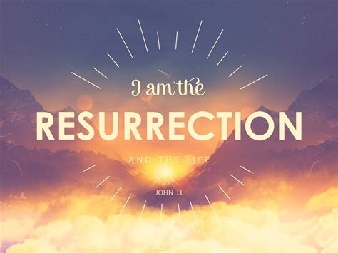 I Am the Resurrection and the Life