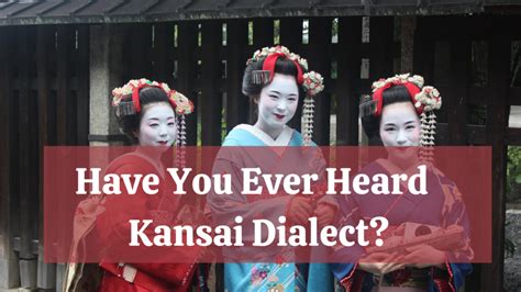 What You Need to Know About Kansai Dialect - EDOPEN Japan