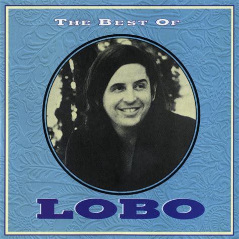 The Best Of Lobo - Lobo — Listen and discover music at Last.fm