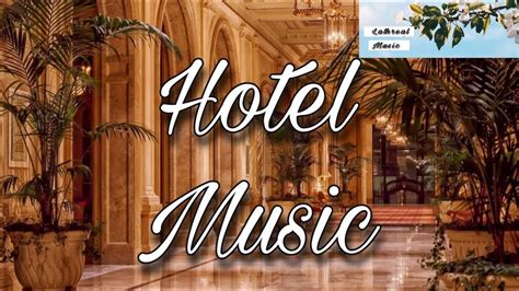 Hotel Background Instrumental Music Lobby Music Relaxing Music - YouTube