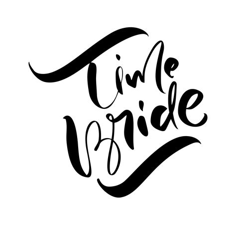 Time Bride vector lettering text on white background. Handwritten ...