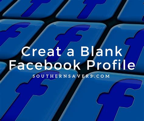 How to Create a Blank Facebook Profile :: Southern Savers