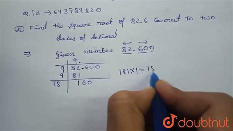 Find the square root of : 82.6 correct to two places of decimal. | 8 | SQUARES AND SQUARE ROOTS ...