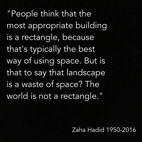 Zaha hadid quote Zaha Hadid Architecture, Famous Architecture, Space ...