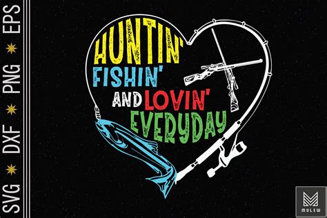 Hunting Fishing Loving Everyday By Mulew Art | TheHungryJPEG