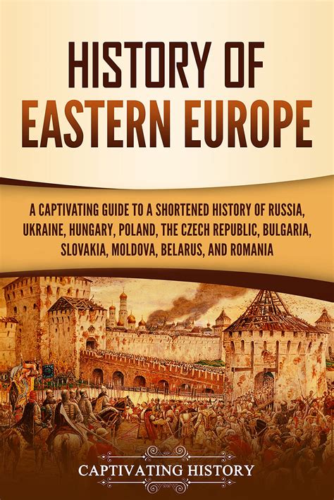 History of Eastern Europe: A Captivating Guide to a Shortened History ...