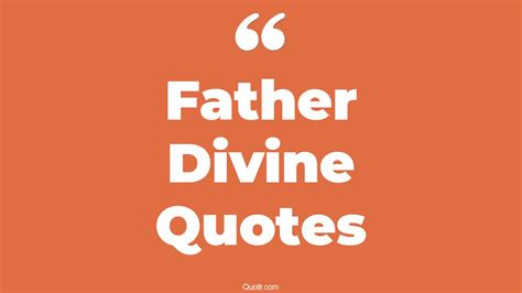 89+ Charming Father Divine Quotes That Will Unlock Your True Potential