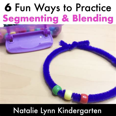 6 Hands-On Blending and Segmenting Activities