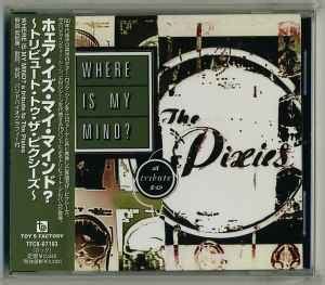 Where Is My Mind? A Tribute To The Pixies (1999, CD) - Discogs