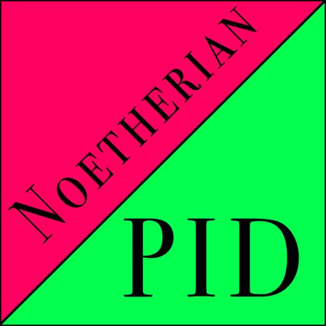 Noetherian Rings = Generalization of PIDs — Math3ma